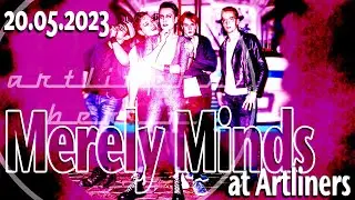 Merely Minds live at Artliners Berlin 20.05.2023