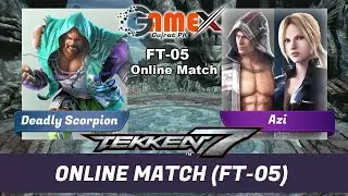 Tekken 7 Deadly Scorpion vs Azi (Ft-05 Online Match)