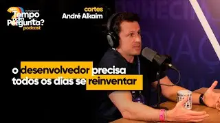 O desenvolvedor precisa todos os dias se reinventar - Andr&eacute; Alkaim