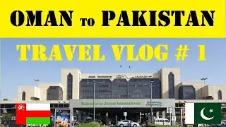 Muscat to Karachi Travel Vlog | My First Traveling  Vlog From Oman to Pakistan | Arbab Tv