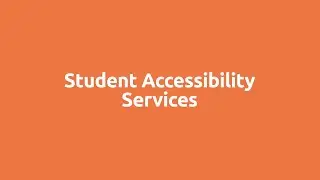 Student Accessibility Services - Introduction to Student Life