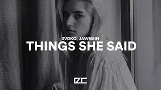 SVDKO, Jawnsin  -  THINGS SHE SAID