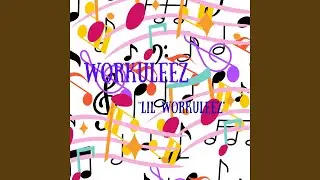 Lil Workuleez