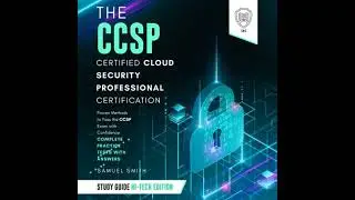 CCSP Certified Cloud Security Professional Certification Study Guide: Hi-Tech Edition: Proven