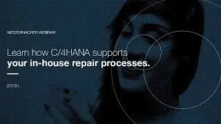 How C/4HANA supports your in house repair processes.
