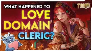 What Happened to the Love Domain Cleric? The Lost Subclass of Tasha's Cauldron of Everything! D&D 5e