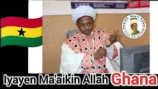 Ghana Program: Iyayen Ma'aikin Allah AS tare da Sheikh Abduljabbar Kabara ✅