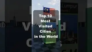 Top 10 Most Visited Cities in the World