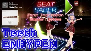 【BEATSABER】Teeth  Mapper：Bytrius san