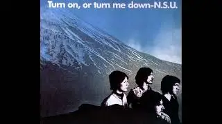 N.S.U. - Turn On Or Turn Me Down (1969 Full Album)