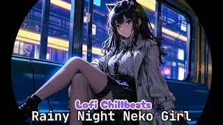 Rainy Night Ride with Neko Girl 🌧️ | Lofi Radio Chill Beats to Relax, Study & Sleep [LIVE]