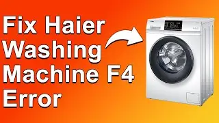 How To Fix F4 Error In Haier Washing Machine (In-depth Troubleshoot Guide! - Solutions To F4 Error!)