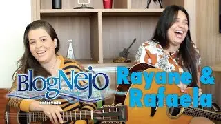 Rayane & Rafaela - Blognejo Entrevista