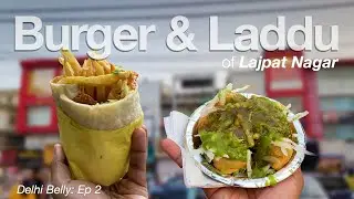 Afghani burger & Ram Ladu, Lajpat Nagar #Delhi belly