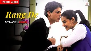 Rang De - Audio Lyrical | Shah Rukh Khan, Kajol | Suraj Jagan | Shankar Mahadevan | My Name is Khan