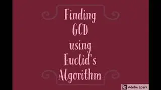 Finding GCD using Euclid’s Algorithm