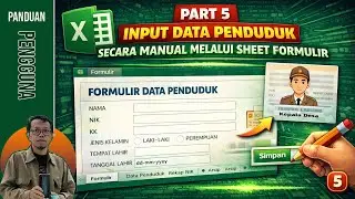 Part 5 Input Data Penduduk Secara manual melalui Sheet Formulir