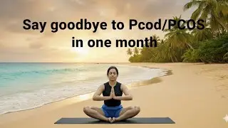 Say goodbye to PCOD/PCOS | Reverse PCOD naturally in just 1 month with Yoga |