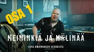 Meininkiä ja mölinää - Taru Kormuksen herroista OSA 1: Maailma on mun