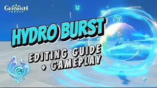 Genshin Impact: HYDRO BURST GAMEPLAY and Edit Guide (Manekin)