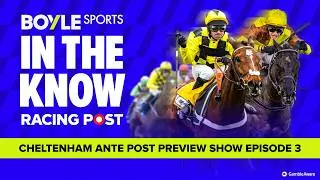 Cheltenham Festival Ante-post Preview | Tips from Paul Kealy & Tom Segal | In The Know