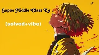 Sapne Middle Class Ke songs | whatsapp status| solved+vibe|aesthetics video#song #viral#arijitsingh 