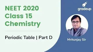 Periodic Table for NEET | Chemistry Class 11 | NEET 2020 | Gradeup JEE