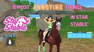 8 Most Annoying Things In Star Stable 😒 | SSO 2021✨