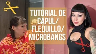 TUTORIAL MICRO BANGS, BABY BANGS, CAPUL, FLEQUILLO 🖤