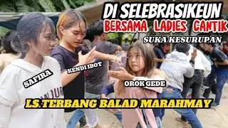 SELEBRASI LS.TERBANG BALAD MARAHMAY BERSAMA LADIES CANTIK ❗