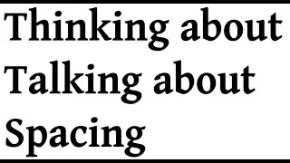 Thinking about Talking about Spacing with Nathan Willis