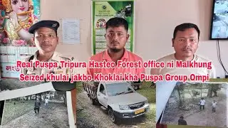 Real Puspa Group Tripura Hasteo Forest office ni Malkhung Seized khulai jak Sal Kwthang Khoklai kha