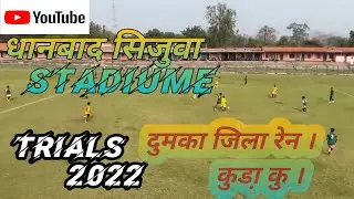 Football trials fotball match 2022  dhanbad sijhuwa stadiume