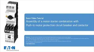 Eaton Video Tutorial - Assembly of a motor starter combination - Push-in technology