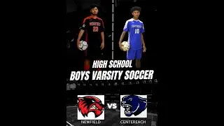 Newfield vs Centereach -Varsity Boys Soccer-