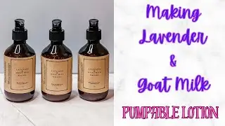 Making A Pumpable Lavender & Goat Milk Lotion @bellalunasoapery #soapbusiness