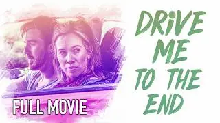 Drive Me to the End (2020 | Full Movie | British Rom-Com | Kate Lister, Richard Summers-Calvert