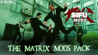 The Matrix Mods Pack [Sifu Mods Showcase]