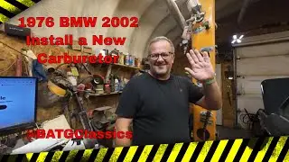 1976 BMW 2002 Install a New Webber Carburetor Episode 35