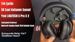 Tek Şarjla 50 Saat - Yeni Logitech Pro X 2 Oyuncu Kulaklığı!