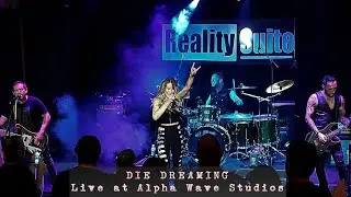 Reality Suite - DIE DREAMING (Live at Alpha Wave Studios)