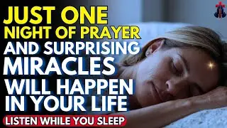 LISTEN TO THIS PRAYER FOR JUST ONE NIGHT | Prayer for Sleep | Night Prayer | Sleep Blessed