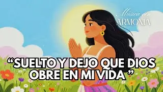 🙏 SUELTO Y DEJO QUE DIOS OBRE EN MI VIDA | Mantra de gratitud, paz y bendiciones