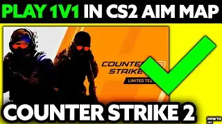 How To Play 1v1 in CS2 Aim Map (2025) - Step by Step