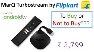 MarQ Turbostream Media Streaming Device by Flipkart || Detailed Specification || Buy it or not???