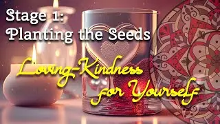 Planting the Seeds: Stage One of Our Loving-Kindness Meditation Series🌿