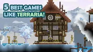 Top 5 Best Games like Terraria!