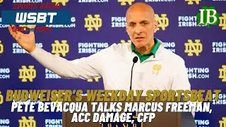 Budweiser's Weekday Sportsbeat: Pete Bevacqua Talks Marcus Freeman's Future, ACC Damage And More
