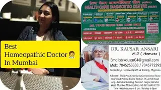 Best Homeopathic Doctor in Mumbai Must Visit |Dr. Kausar Ansari| MD. Homeo