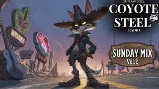 Southern Hard Rock, Dark Country, Neo-Traditional Country &ndash; Sunday Mix Vol. 2 | COYOTE STEEL RADIO